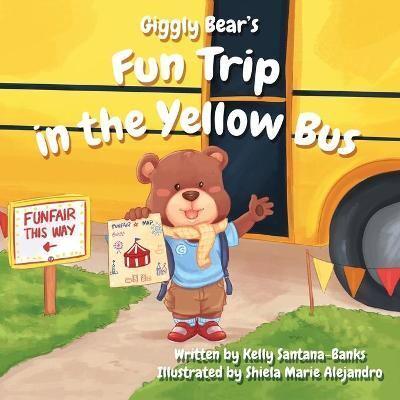 Giggly Bear's Fun Trip in the Yellow Bus