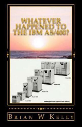 Whatever Happened to the IBM As/400?