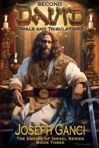Second David Trials and Tribulations