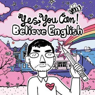 Yes You Can!: Believe English
