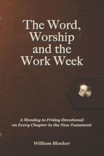 The Word, Worship and the Work Week