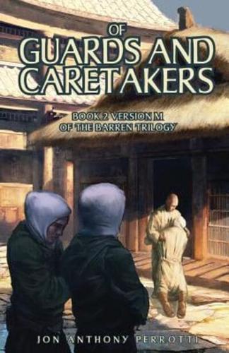 Of Guards and Caretakers: Book 2 Version M of the Barren Trilogy