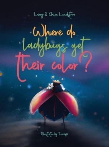 Where Do Ladybugs Get Their Color?