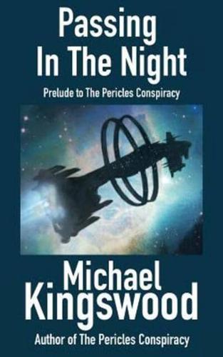 Passing In The Night: Prelude To The Pericles Conspiracy