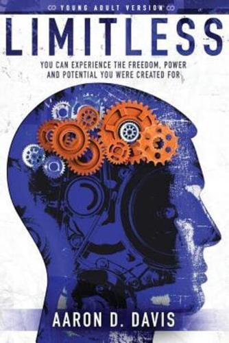 Limitless Young Adult Version: You Can Experience the Freedom, Power and Potential You Were Created For