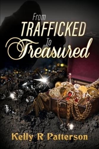 From Trafficked to Treasured