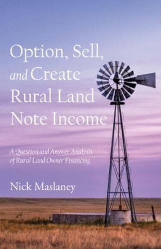 Option, Sell, and Create Rural Land Note Income