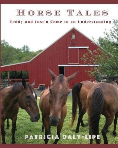 HORSE TALES: Teddy and Just'n Come to an Understanding