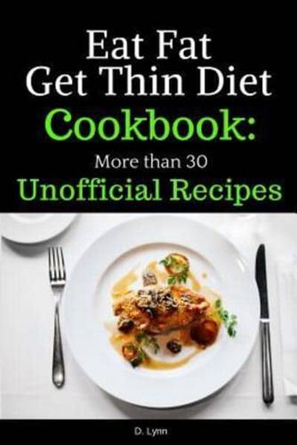 Eat Fat, Get Thin Diet Cookbook