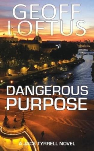 Dangerous Purpose