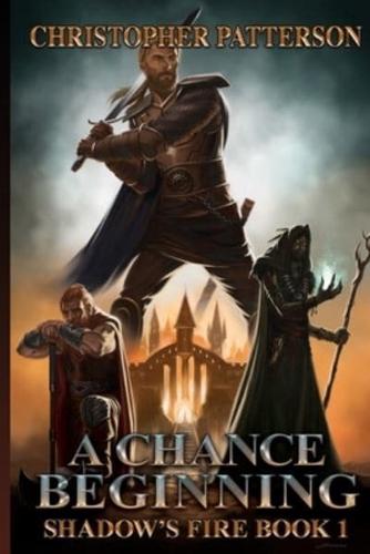 A Chance Beginning: Shadow's Fire Book 1