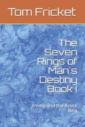 The Seven Rings of Man's Destiny Book I