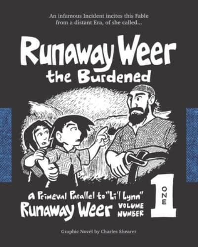 Runaway Weer the Burdened: Volume 1 of Runaway Weer