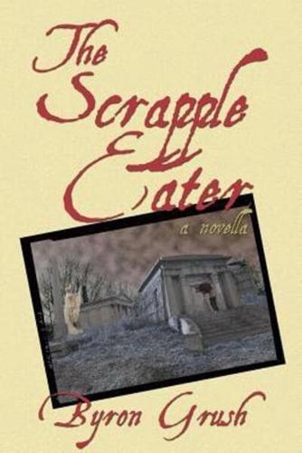 The Scrapple Eater