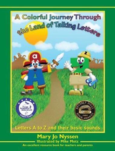 A Colorful Journey Through the Land of Talking Letters: An excellent resource book for teachers and parents