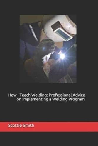 How I Teach Welding