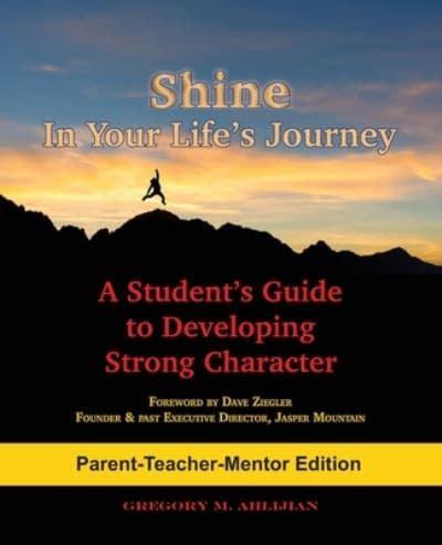 Shine In Your Life's Journey /Parent-Teacher-Mentor Edition