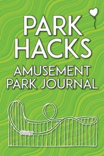 Park Hacks Amusement Park Journal