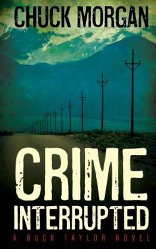 Crime Interrupted: A Buck Taylor Novel