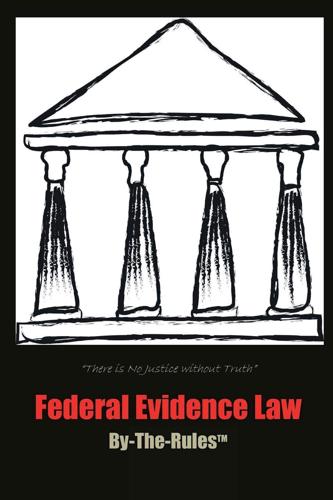 Federal Evidence Law By-the-Rules