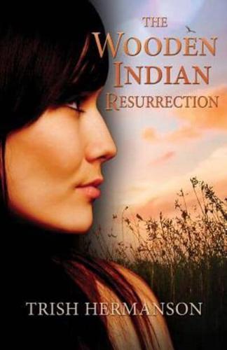 The Wooden Indian Resurrection