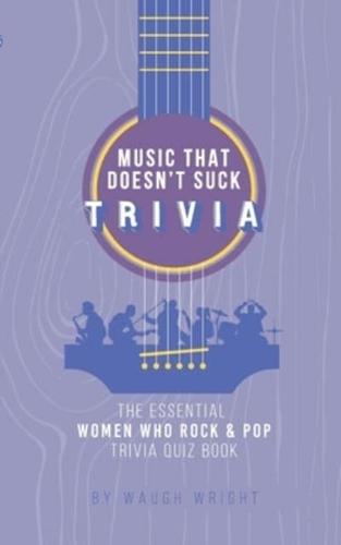 The Essential Women Who Rock & Pop Trivia Quiz Book