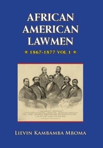 AFRICAN AMERICAN LAWMEN, 1867-1877, Vol.1