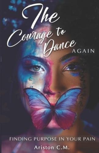 The Courage To Dance Again