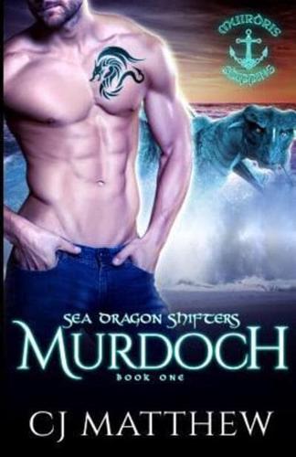 Murdoch: Sea Dragon Shifters Book 1