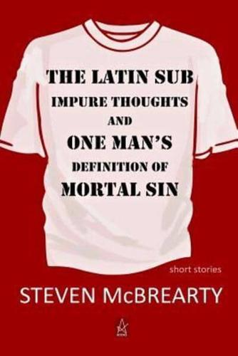 The Latin Sub: Impure Thoughts, and One Man's Definition of Mortal Sin