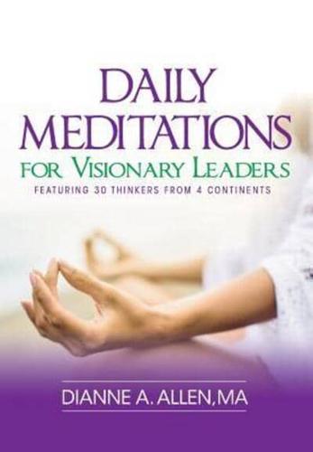Daily Meditations for Visionary Leaders: Featuring 30 Thinkers from 4 Continents