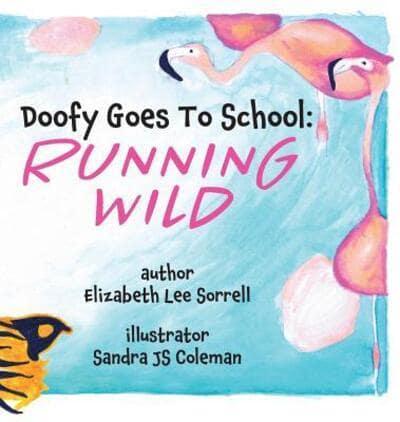Doofy Goes To School: RUNNING WILD