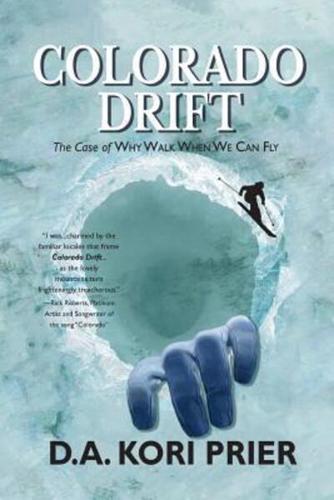 Colorado Drift: The Case of Why Walk When We Can Fly