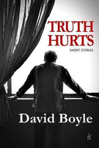 Truth Hurts: A collection of short stories