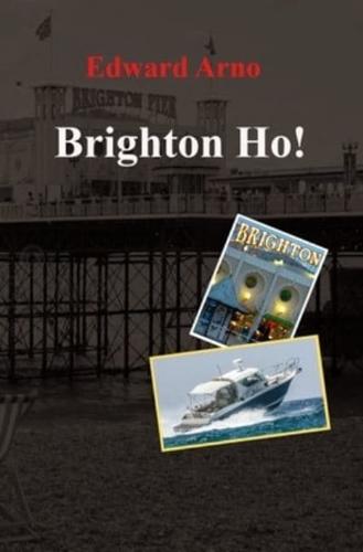 Brighton Ho!