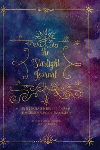 The Starlight Journal: An Illustrated Bullet Journal for Organization and Inspiration