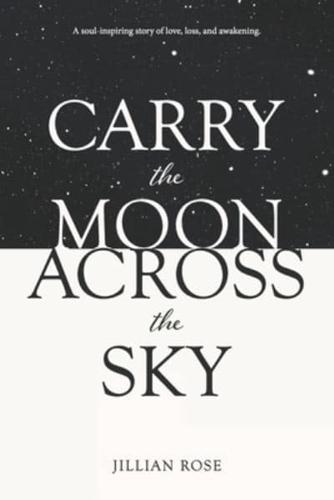 Carry the Moon Across the Sky