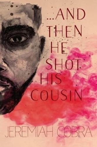 And Then He Shot His Cousin