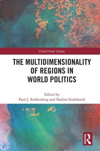 The Multidimensionality of Regions in World Politics