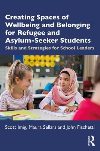 Creating Spaces of Wellbeing and Belonging for Refugee and Asylum Seeker Students
