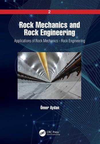 Rock Mechanics and Rock Engineering. Volume 2 Applications of Rock Mechanics