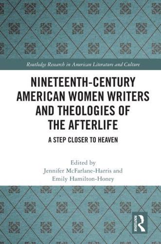 Nineteenth-Century American Women Writers and Theologies of the Afterlife