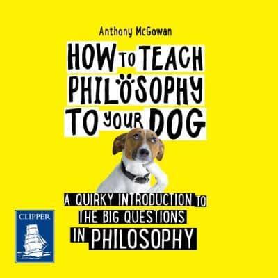 How to Teach Philosophy to Your Dog