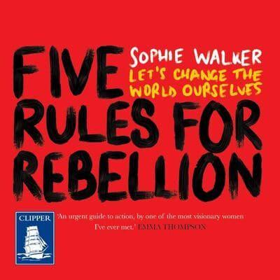 Five Rules for Rebellion