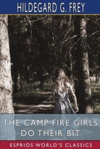 The Camp Fire Girls Do Their Bit (Esprios Classics)