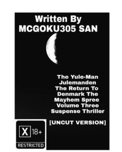 The Yule-Man Julemanden The Return To Denmark The Mayhem Spree Volume Three The Suspense Thriller Part Three
