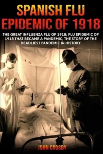 Spanish Flu  Epidemic Of 1918