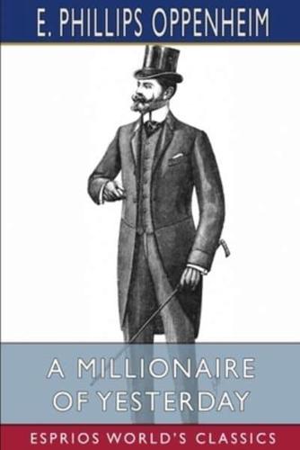 A Millionaire of Yesterday (Esprios Classics)