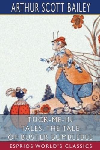 Tuck-me-in Tales: The Tale of Buster Bumblebee (Esprios Classics)
