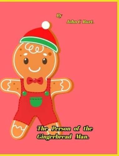 The Person of the Gingerbread Man.